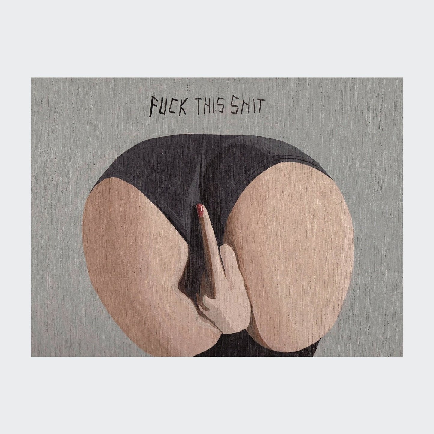 fuck this shit - artprint